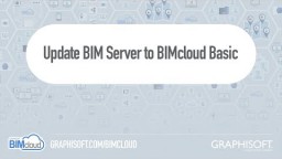 BIMcloud 2018 - BIM Server uuendamine BIMcloud Basic-ks