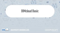 BIMcloud 2018 - BIMcloud Basic