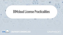 BIMcloud 2018 - BIMcloud litsentside praktikad